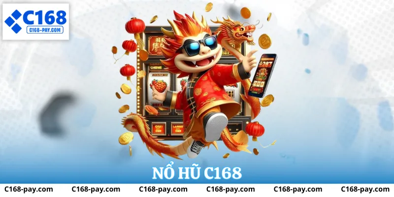 Nổ hũ C168 đạt chuẩn quốc tế về minh bạch