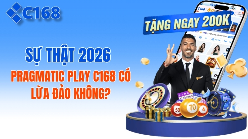 Pragmatic Play C168 Có Lừa Đảo Không? Sự Thật 2026 2 Pragmatic Play C168 Có Lừa Đảo Không? Sự Thật 2026